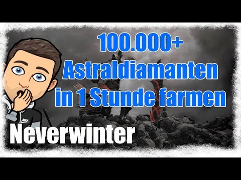 100.000+ Astraldiamanten in 1 Stunde farmen - Neverwinter [deutsch]