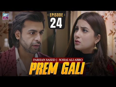 Prem Gali Episode 24 | Farhan Saeed | Sohai Ali Abro | ARY Zindagi Drama