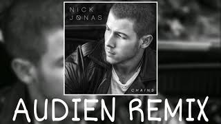 Chains - Nick Jonas [Audien Remix] (Audio)