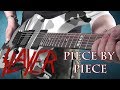Slayer - Piece By Piece - Guitar Cover