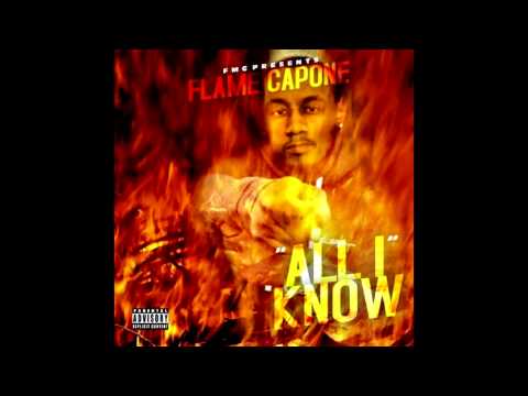 Flame Capone Feat Yung Ru - "All I Know"