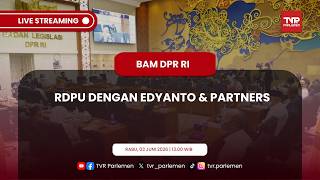 BAM DPR RI RDPU DENGAN EDYANTO & PARTNERS