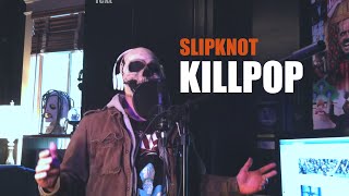 Slipknot - Killpop (Vocal Cover) Slipknot - Killpop (Vocal Cover)
