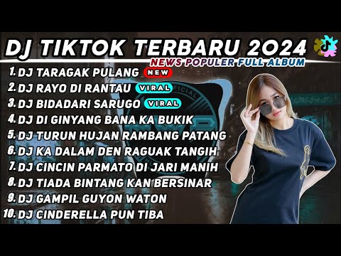 DJ TARAGAK PULANG x DJ RAYO DI RANTAU x DJ BIDADARI SARUGO REMIX TIK TOK VIRAL TERBARU 2024 FULLBASS