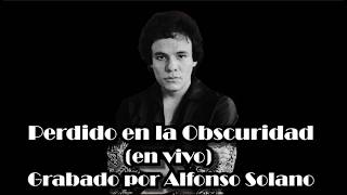 José José - Perdido en la Obscuridad (en vivo) grabado por Alfonso Solano