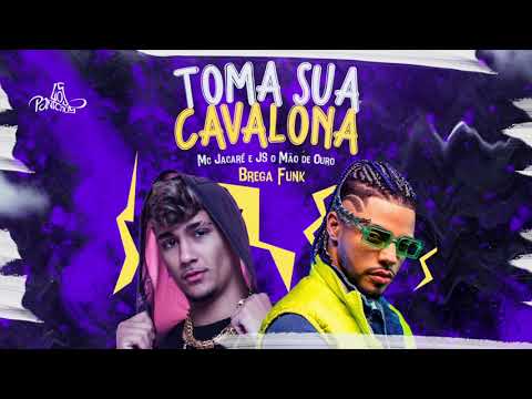 MC JACARÉ & JS O MÃO DE OURO - TOMA SUA CAVALONA