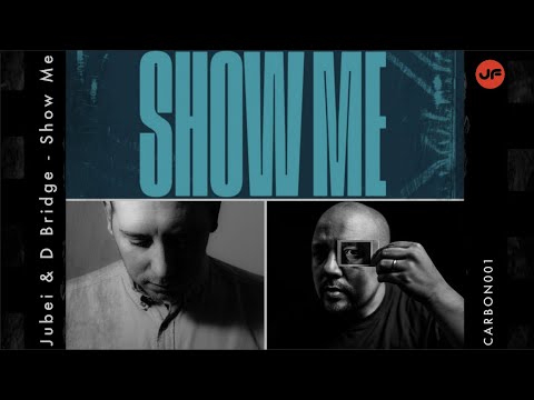Jubei & D Bridge - Show Me (Carbon Music) ℹ️