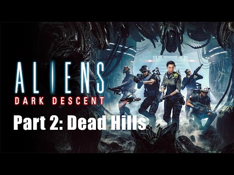 Aliens: Dark Descent Walkthrough - Dead Hills - Mission 1 [No Commentary]