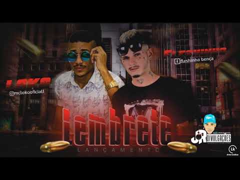 MC LOKO & MC FLESHINHO - LEMBRETE - MUSICA NOVA 2017
