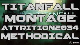 Titanfall Montage - Attrition2034 | Methodical