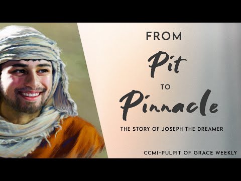 Joseph - From Pit to Pinnacle | CCMI PULPIT OF GRACE