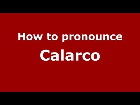 How to pronounce Calarco (Italian/Italy) - PronounceNames.com