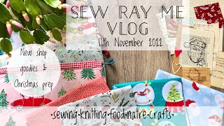 Sew Ray Me Vlog - new shop goodies & Christmas prep - 11th November 2022