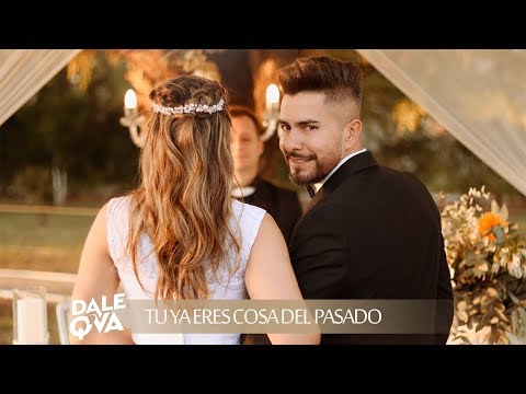 Tú Ya Eres Cosa Del Pasado - Dale q va