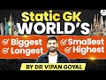 Static GK 2025 World S Biggest Smallest Longest Highest Dr Vipan Goyal Exam Special StudyIQ