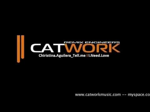 Catwork Remix Engineers_-_(Chiristina Aguliara Tell Me)_I Need love