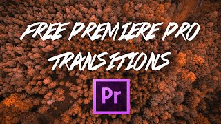 Free Premiere Pro Transitions.