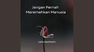 Download lagu Jangan Pernah Meremehkan Manusia mp3