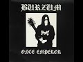Burzum   Once Emperor   01   Once Emperor