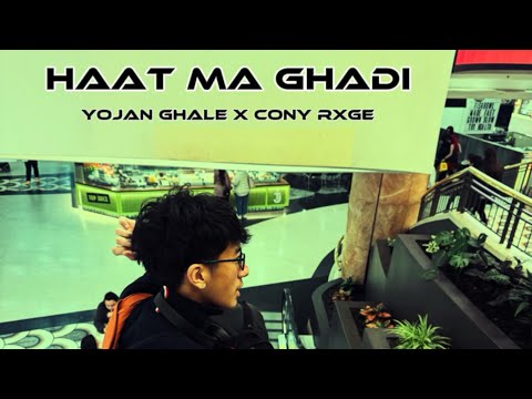 HAAT MA GHADI - Yojan Ghale feat. Cony Rxge