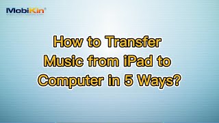How to Transfer Music from iPad to Computer in 5 Ways?