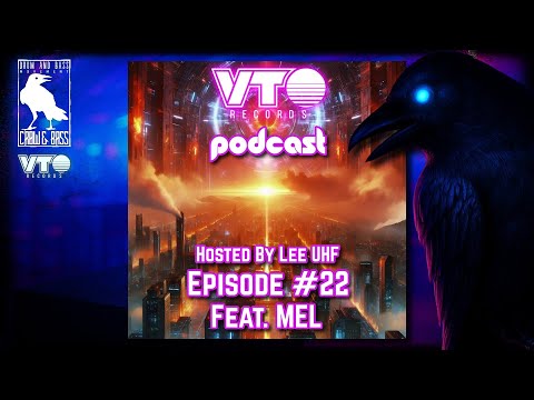 VTO Records Podcast 22 - Featuring MEL (Hosted by Lee UHF)