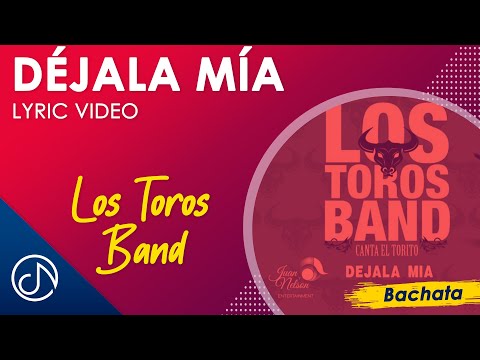 Dejala Mia (Bachata) - Los Toros Band