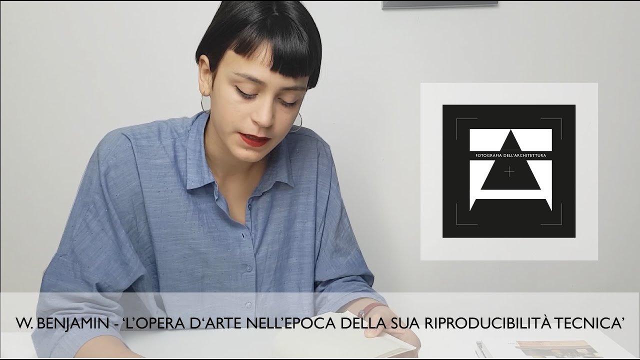 Walter Benjamin - "L'opera d'arte nell'epoca della sua riproducibilità tecnica"
