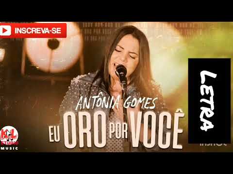 Antônia Gomes | Eu oro por você - letra