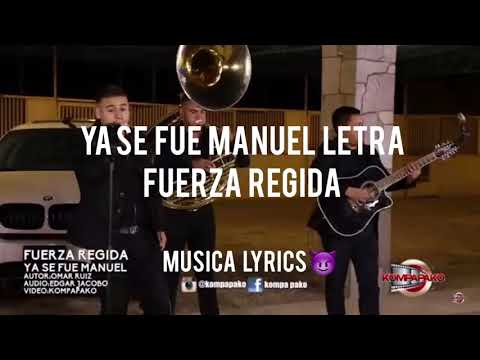 Ya Se Fue Manuel Letra/Lyrics - Fuerza Regida