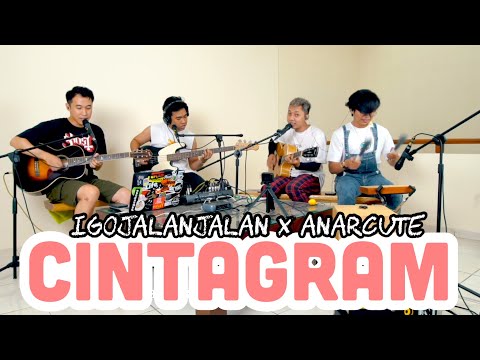 IGO JALAN JALAN X ANARCUTE - CINTAGRAM ( LIVE AKUSTIK )