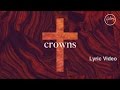 Hillsong Worship - Crowns (Lyric Video)