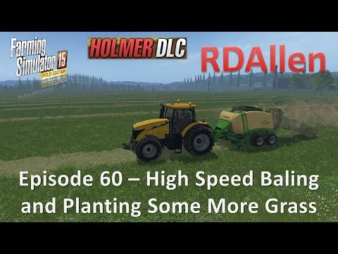 Farming Simulator 15 Gold Edition Sosnovka E60 - High Speed Baling and Planting More Grass
