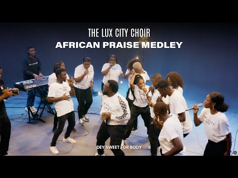 African Praise Medley by The Lux City Choir