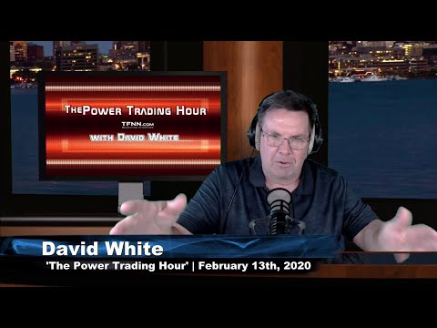 February 13th, Power Trading Hour with David White on TFNN - 2020