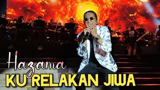 🔥Kemunculannya DiNanti2Kan❗KU RELAKAN JIWA &quot; HAZAMA Memukau Penonton Yang Menunggu Kehadirannya...
