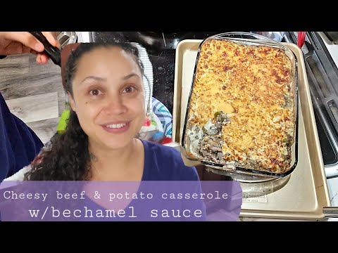 Ground Beef & Potato Casserole w/Bechamel