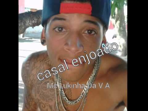 Casal enjoado -Mc Lukinha Da v.a (@Lkp) 2016♩♪💎