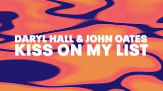 Daryl Hall &amp; John Oates - Kiss On My List (Official Audio)