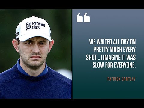Patrick Cantlay strikes back at criticism of slow play in Masters.