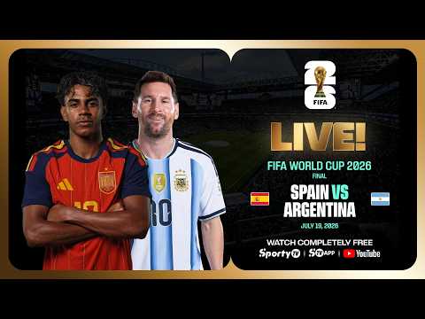 LIVE | SPAIN vs ARGENTINA | FIFA World Cup 2026™ FINAL | SportyTV KE