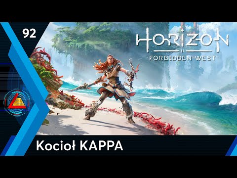 Horizon Forbidden West | Kocioł: KAPPA odc.92 | LZ