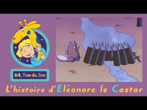 64 Rue du Zoo - L'histoire d'Eléonore le Castor S01E22 HD | Dessin animé en français