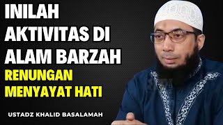 Download lagu Inilah Aktivitas Di Alam Barzah, Renungan Menyayat Hati || Ustadz Khalid Basalamah mp3