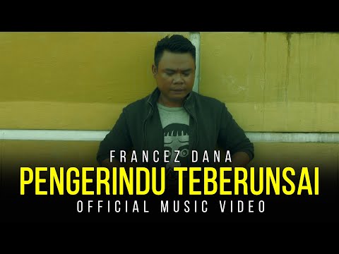Pengerindu Teberunsai by Francez Dana (Official Music Video)