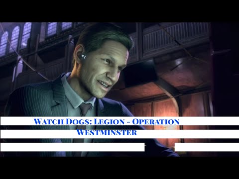 Watch Dogs: Legion - Operation Westminster - Full Mission