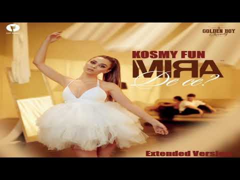 Mira - De ce  ( KOSMY FUN Extended Edit )