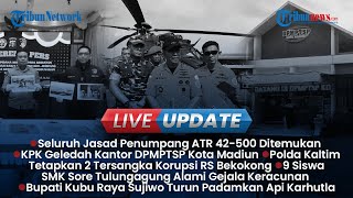 LIVE UPDATE: Seluruh Jasad Penumpang ATR 42-500 Ditemukan, Kantor DPMPTSP Madiun Digeledah KPK