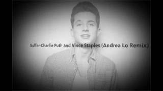 Suffer-Charlie Puth (Vince Staples and Andrea Lo Remix) Lyrics