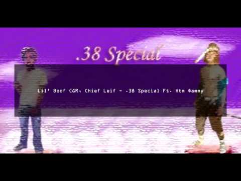 Lil' Boof CGR, Chief Leif - .38 Special Ft. Htm $ammy